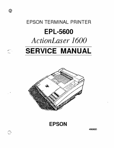 Epson EPL-5600 EPSON TERMINAL PRINTER
EPL-5600
ActionLaser 1600
SERVICE MANUAL